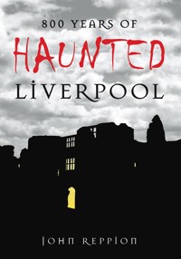 800 Years of Haunted Liverpool - John Reppion - ebook