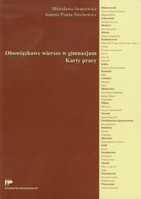 Obowiązkowe wiersze w gimnazjum Karty pracy - Iwasiewicz Mirosława, Piasta-Siechowicz Joanna - książka