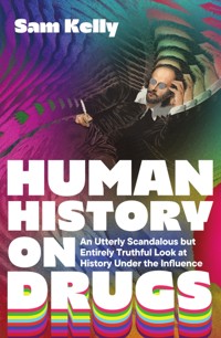 Human History on Drugs Human History on Drugs - Kelly Sam - ebook