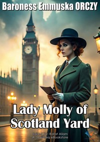 Lady Molly of Scotland Yard - Baroness Emmuska ORCZY - ebook
