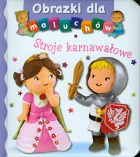 Stroje karnawałowe Obrazki dla maluchów - Beaumont Emilie, Belineau Nathalie - książka