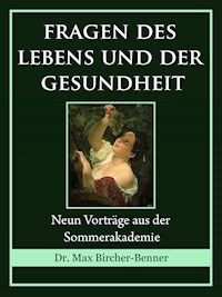Fragen des Lebens und der Gesundheit - Dr. Max Bircher-Benner - ebook