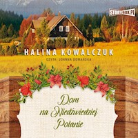Dom na Niedźwiedziej Polanie - Kowalczuk Halina - ebook + audiobook