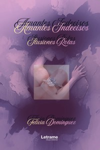 Amantes indecisos - Felicia Domínguez - ebook