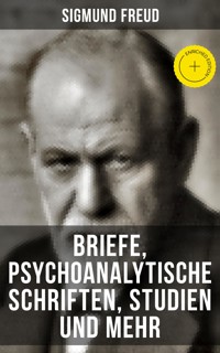 Sigmund Freud: Briefe, Psychoanalytische Schriften, Studien und mehr - Sigmund Freud - ebook