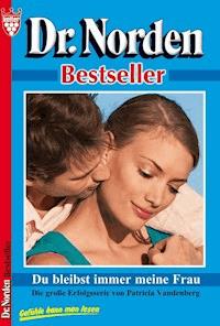 Dr. Norden Bestseller 34 – Arztroman - Vandenberg Patricia - ebook