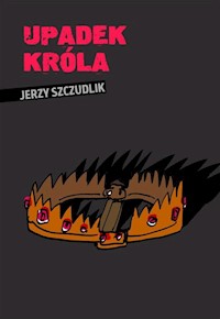 Upadek króla - Jerzy Szczudlik - książka
