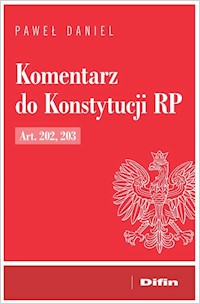 Komentarz do Konstytucji RP Art. 202, 203 - Paweł Daniel - książka