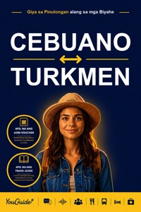 The Language Guide for Travelers - Cebuano to Turkmen - YouGuide - ebook