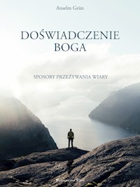 Doświadczenie Boga - Anselm Grün OSB - ebook