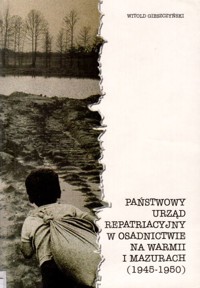 Państwowy Urząd Repatriacyjny w osadnictwie na Warmii i Mazurach (1945-1950) - Witold Gieszczyński - ebook