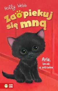 Zaopiekuj się mną. Arlo, kociak w potrzebie - Holly Webb - ebook + książka