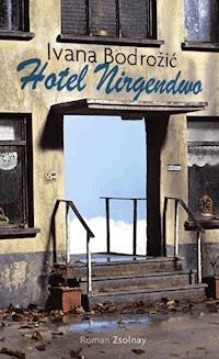 Hotel Nirgendwo - Ivana Bodrozic - ebook