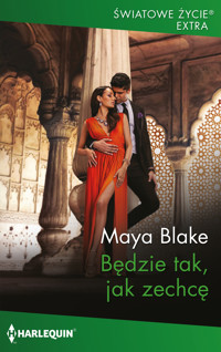 Będzie tak, jak zechcę - Maya Blake - ebook + książka