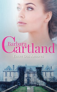 Entre Dos Amores - Barbara Cartland - ebook