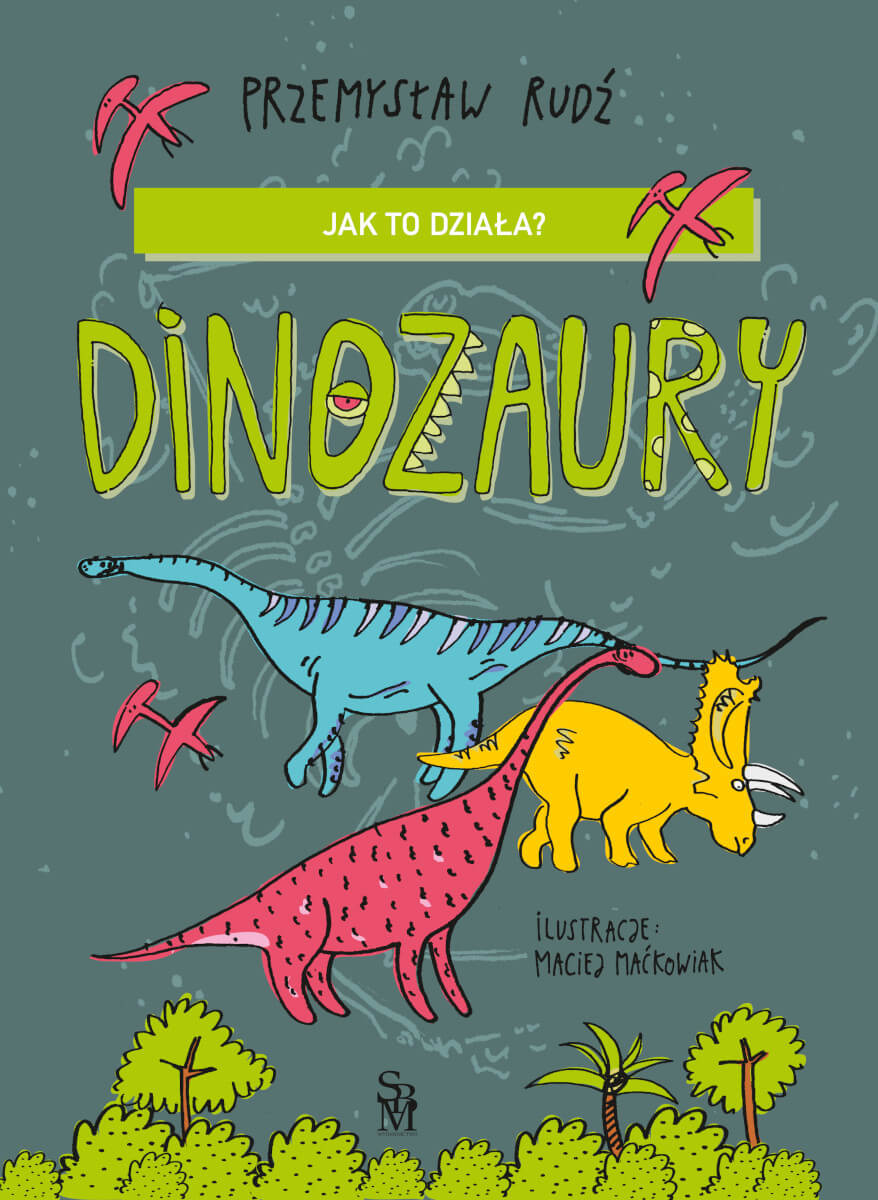 Jak to działa? Dinozaury - Przemysław Rudź - książka