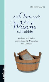 Als Oma noch die Wäsche schrubbte - Iris Kaufmann - ebook