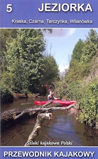 Jeziorka Szlaki kajakowe Polski - Mazur Marek, Jagiełło Jakub - książka