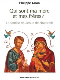 Qui sont ma mère et mes frères ? - Philippe Giron - ebook