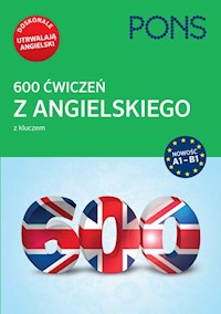 600 ćwiczeń z angielskiego z kluczem na poziomie A1-B2 PONS -  - książka