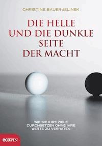 Die helle und die dunkle Seite der Macht - Christine Bauer-Jelinek - ebook