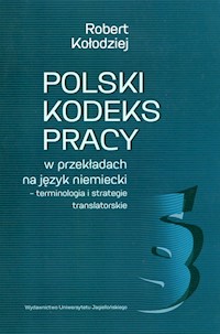 Polski kodeks pracy w przekładach na język niemiecki - Kołodziej Robert - książka