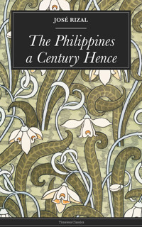 The Philippines a Century Hence - Rizal José - ebook