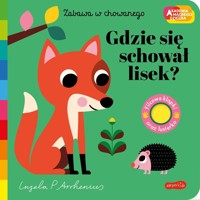 Gdzie się schował lisek? Akademia mądrego dziecka. Zabawa w chowanego - zbiorowa praca - książka