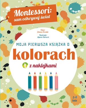Montessori: sam odkrywaj świat. Moja pierwsza książka o kolorach - Chiara Piroddi - książka