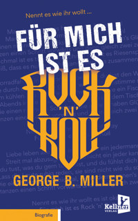 Für mich ist es Rock ’n’ Roll - Georg B. Miller - ebook
