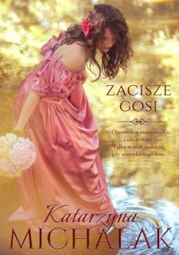 Zacisze Gosi Seria kwiatowa Tom 2 - Katarzyna Michalak - książka