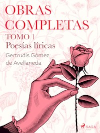 Obras completas. Tomo 1. Poesías líricas - Gertrudis Gómez de Avellaneda - ebook
