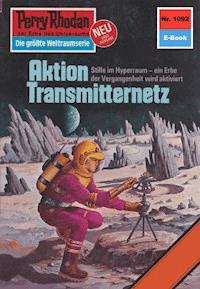 Perry Rhodan 1092: Aktion Transmitternetz - H.G. Ewers - ebook