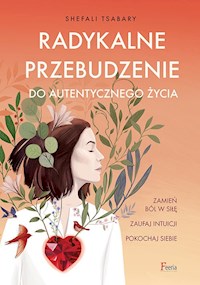Radykalne przebudzenie do autentycznego życia - Tsabary Shefali - ebook + książka