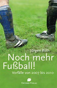 Noch mehr Fußball! - Jürgen Roth - ebook