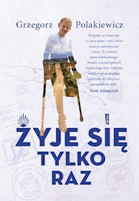 Żyje się tylko raz - Polakiewicz Grzegorz - książka