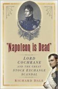 'Napoleon is Dead' - Richard Dale - ebook