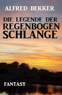 Die Legende der Regenbogenschlange - Alfred Bekker - ebook