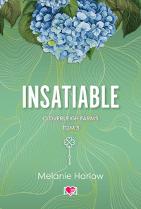 Insatiable. Cloverleigh Farms. Tom 3 - Melanie Harlow - ebook + audiobook