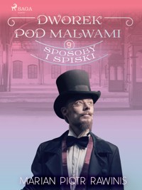Dworek pod Malwami 9 - Sposoby i spiski - Marian Piotr Rawinis - ebook + audiobook