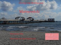 Mannesstolz - Georg von Rotthausen - ebook