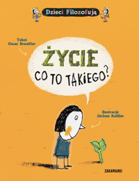 Życie co to takiego? - Brenifier Oscar - książka