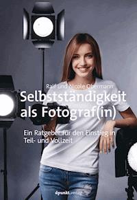 Selbstständigkeit als Fotograf(in) - Ralf Obermann - ebook