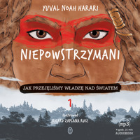 Niepowstrzymani. Jak przejęliśmy władzę nad światem - Yuval Noah Harari - ebook + audiobook