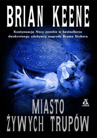 Miasto żywych trupów - Keene Brian - książka