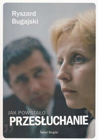 Jak powstało "Przesłuchanie" - Bugajski Ryszard - ebook