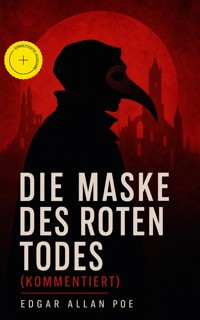 Die Maske des roten Todes (Kommentiert) - Edgar Allan Poe - ebook