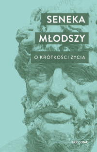 O krótkości życia. O szczęściu. O gniewie - Seneka Młodszy - książka