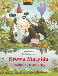 Krowa Matylda obchodzi urodziny - Steffensmeier Alexander - książka