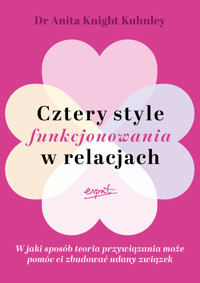 Cztery style funkcjonowania w relacjach - Anita Knight Kuhnley - ebook